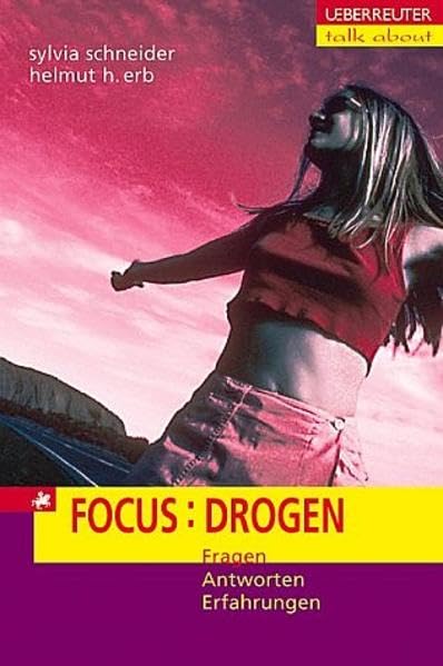Focus: Drogen: Fragen - Antworten - Erfahrungen Politics & History
