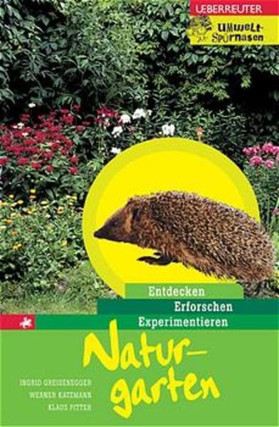 Naturgarten: Entdecken - Erforschen - Experimentieren (Umweltspürnasen) Books