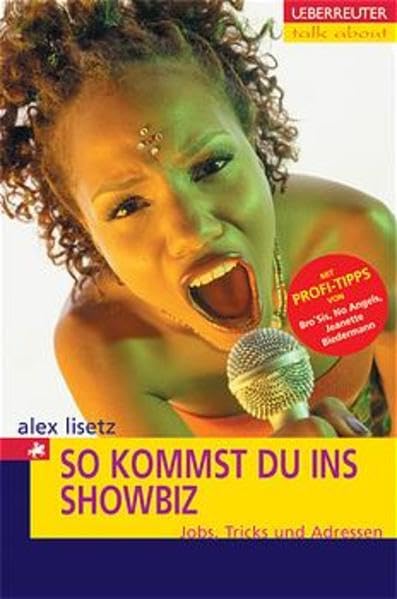 So kommst du ins Showbiz: Jobs, Tricks und Adressen (talk about) Learning & Reference