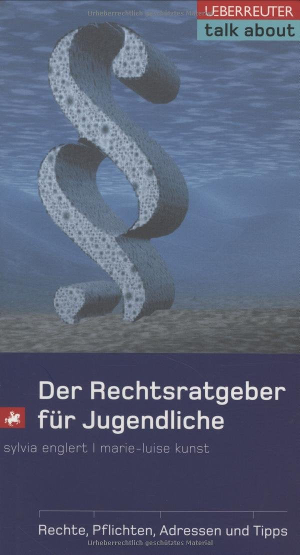 Der Rechtsratgeber für Jugendliche: Rechte - Pflichten - Adressen und Tipps (talk about) Education