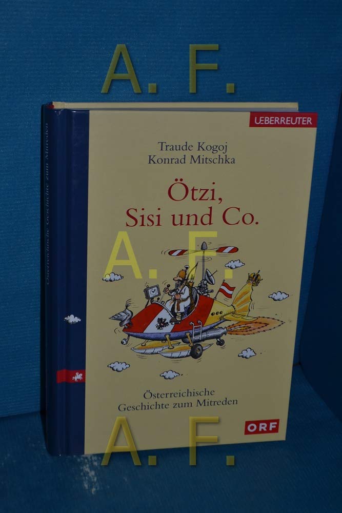 Ötzi, Sisi und Co.: Österreichische Geschichte zum Mitreden Education
