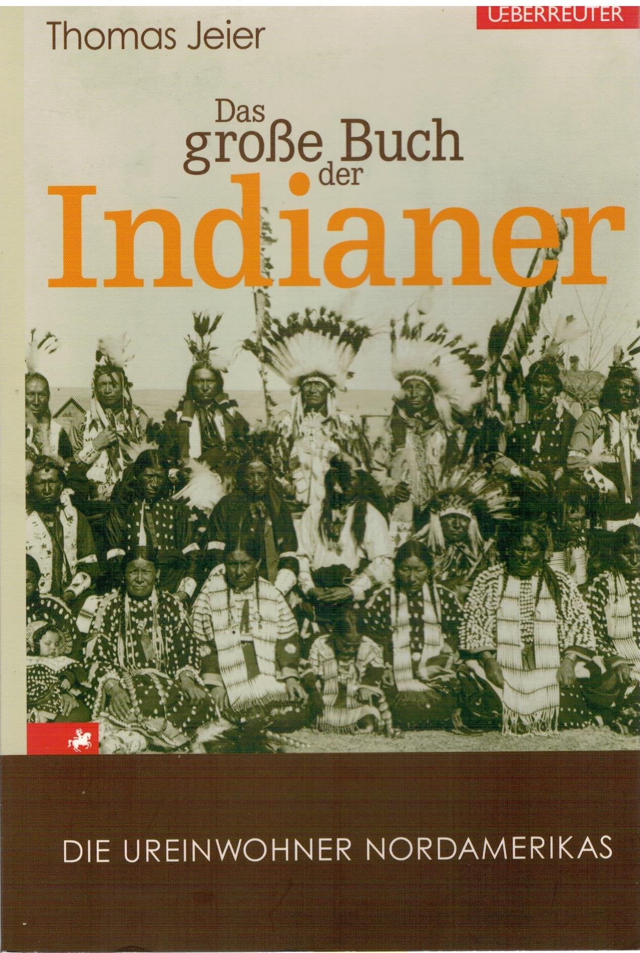 Das große Buch der Indianer: Die Ureinwohner Nordamerikas General education