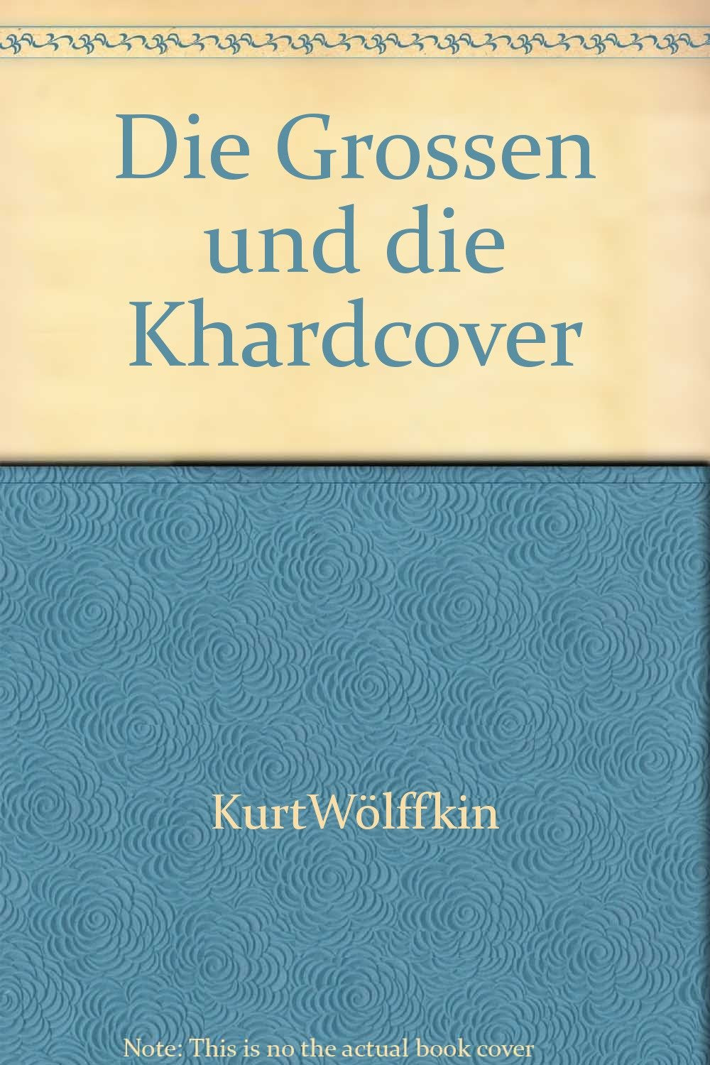 Die Grossen und die Khardcover Books