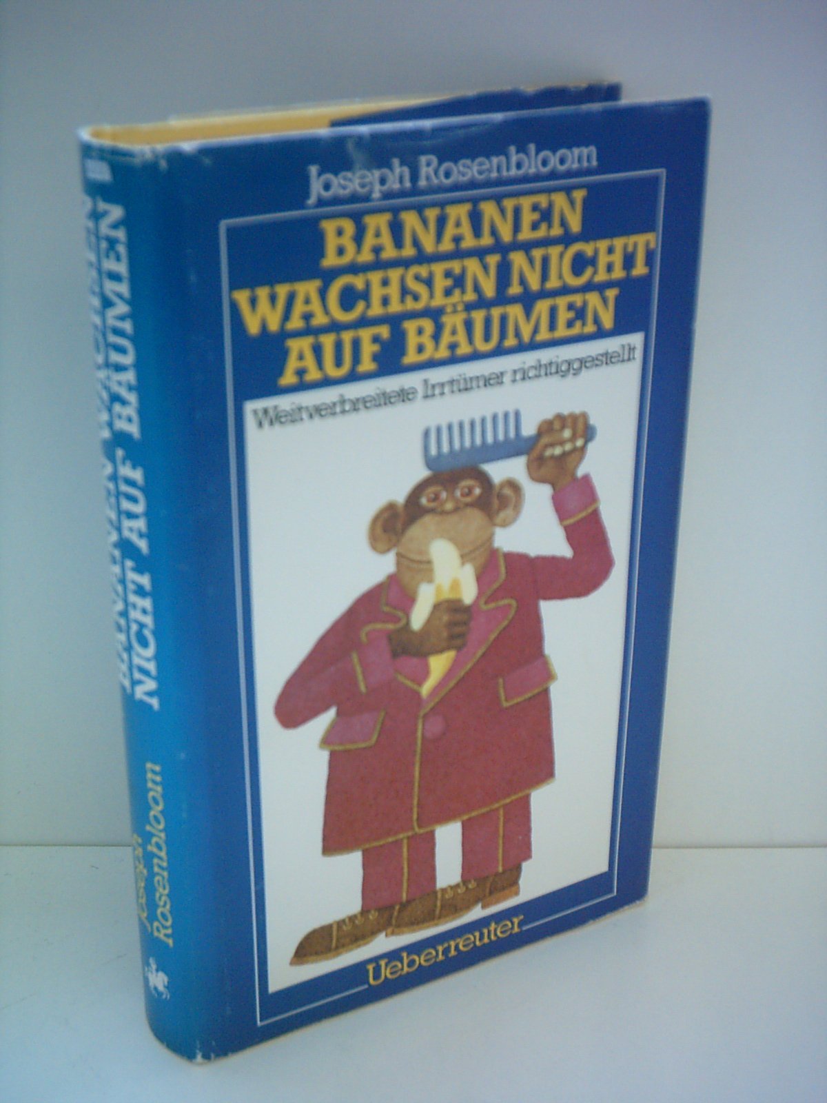 Bananen wachsen nicht auf Bäumen. Weitverbreitete Irrtümer richtiggestellt Books