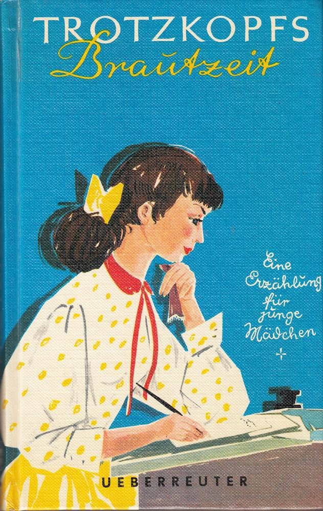 Trotzkopfs Brautzeit (Trotzkopf ; Bd. 2) ( Ab 12 J.) Books