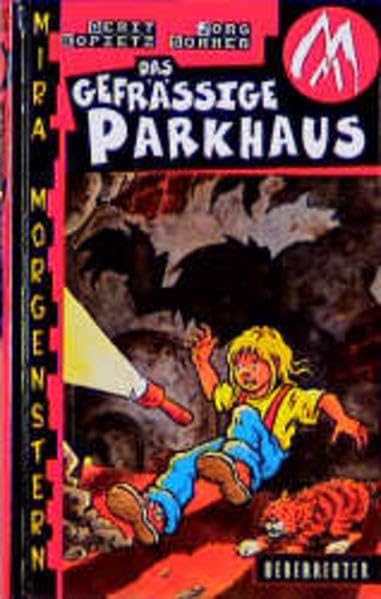Mira Morgenstern, Das gefräßige Parkhaus Novels & Short Stories