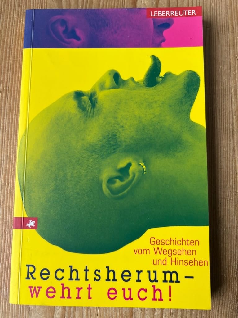 Rechtsherum - wehrt euch!: Geschichten vom Wegsehen und Hinsehen Books