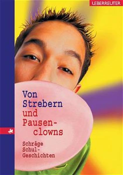Von Strebern und Pausenclowns: Schräge Schulgeschichten Books