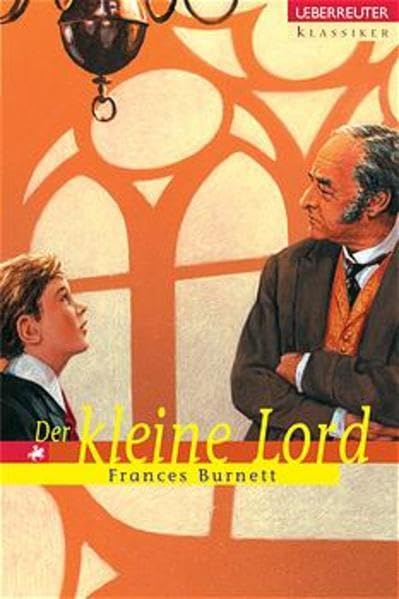 Der kleine Lord: Neu bearb. v. Maria Czedik-Eysenberg. (Ueberreuter Klassiker) Novels & Short Stories