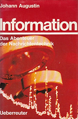 Information. Das Abenteuer der Nachrichtentechnik Business & Technology