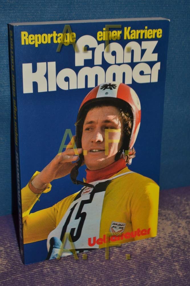 Franz Klammer. Reportage einer Karriere Books