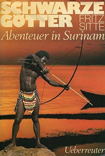 Schwarze Götter. Abenteuer in Surinam Books