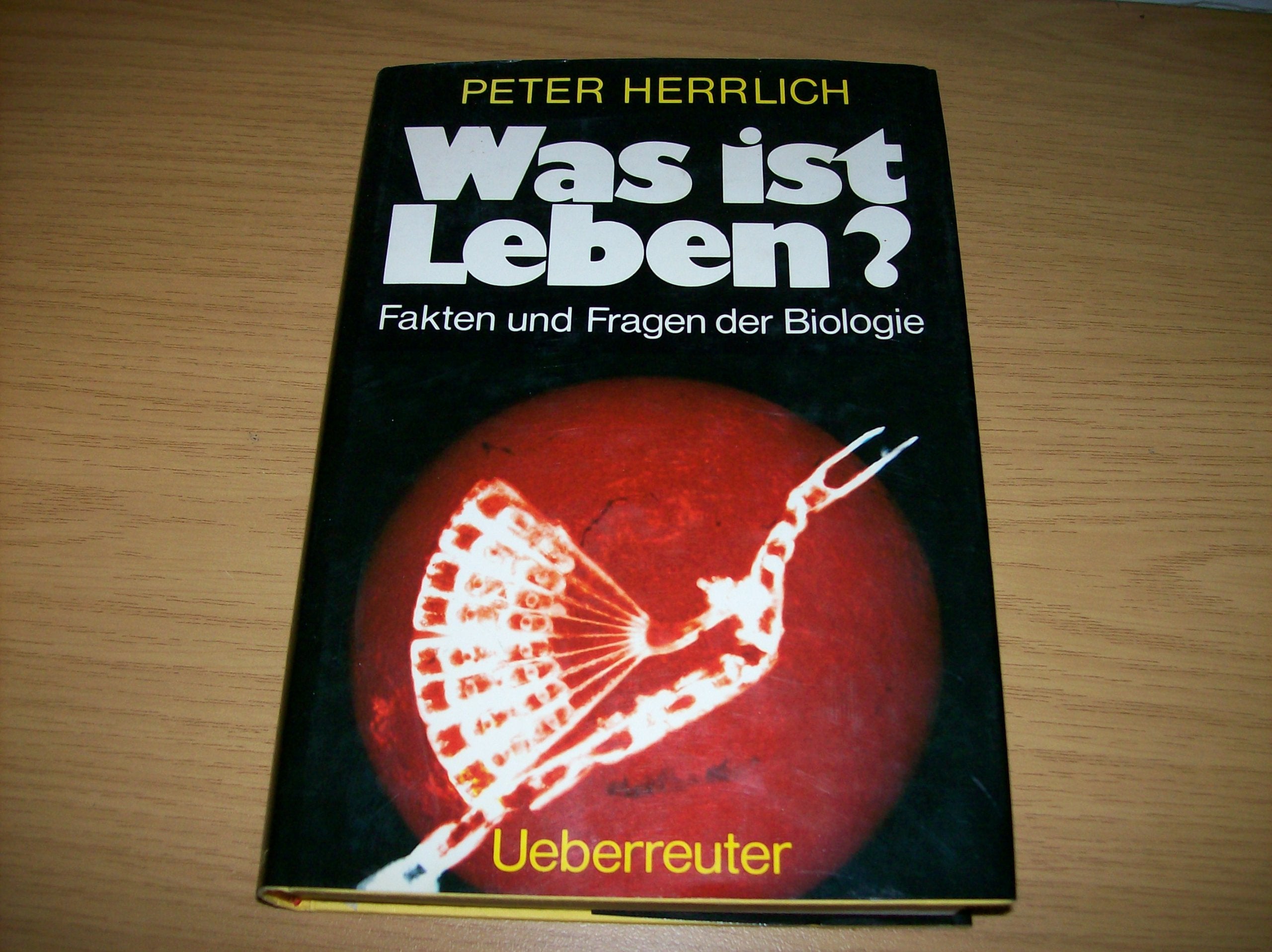 Was ist Leben? Fakten und Fragen der Biologie. Business & Technology