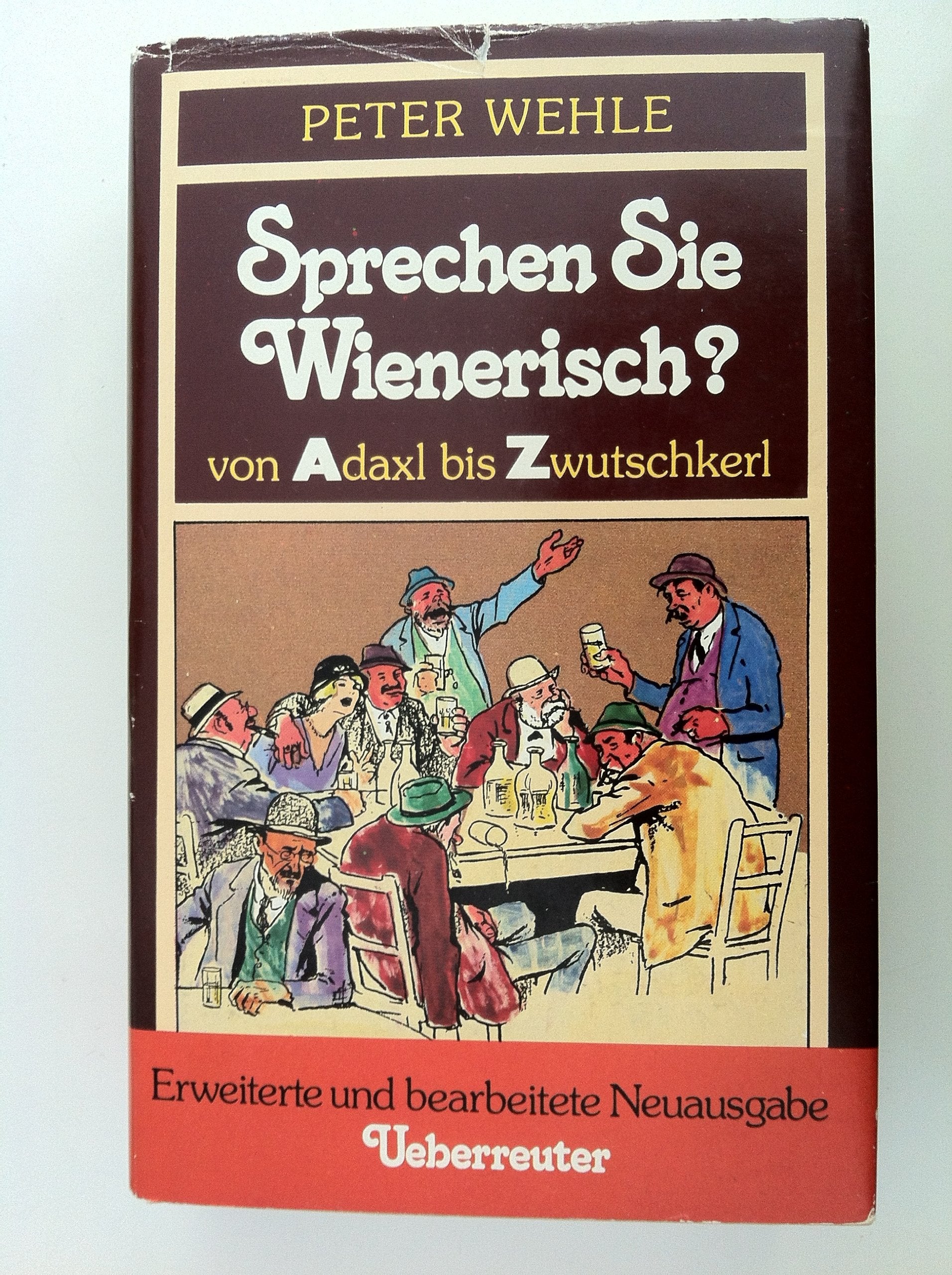 Sprechen Sie Wienerisch? Von Adaxl bis Zwutschkerl Humour & Satire