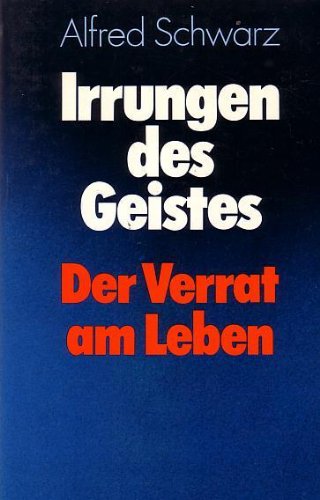 Irrungen des Geistes. Der Verrat am Leben Books
