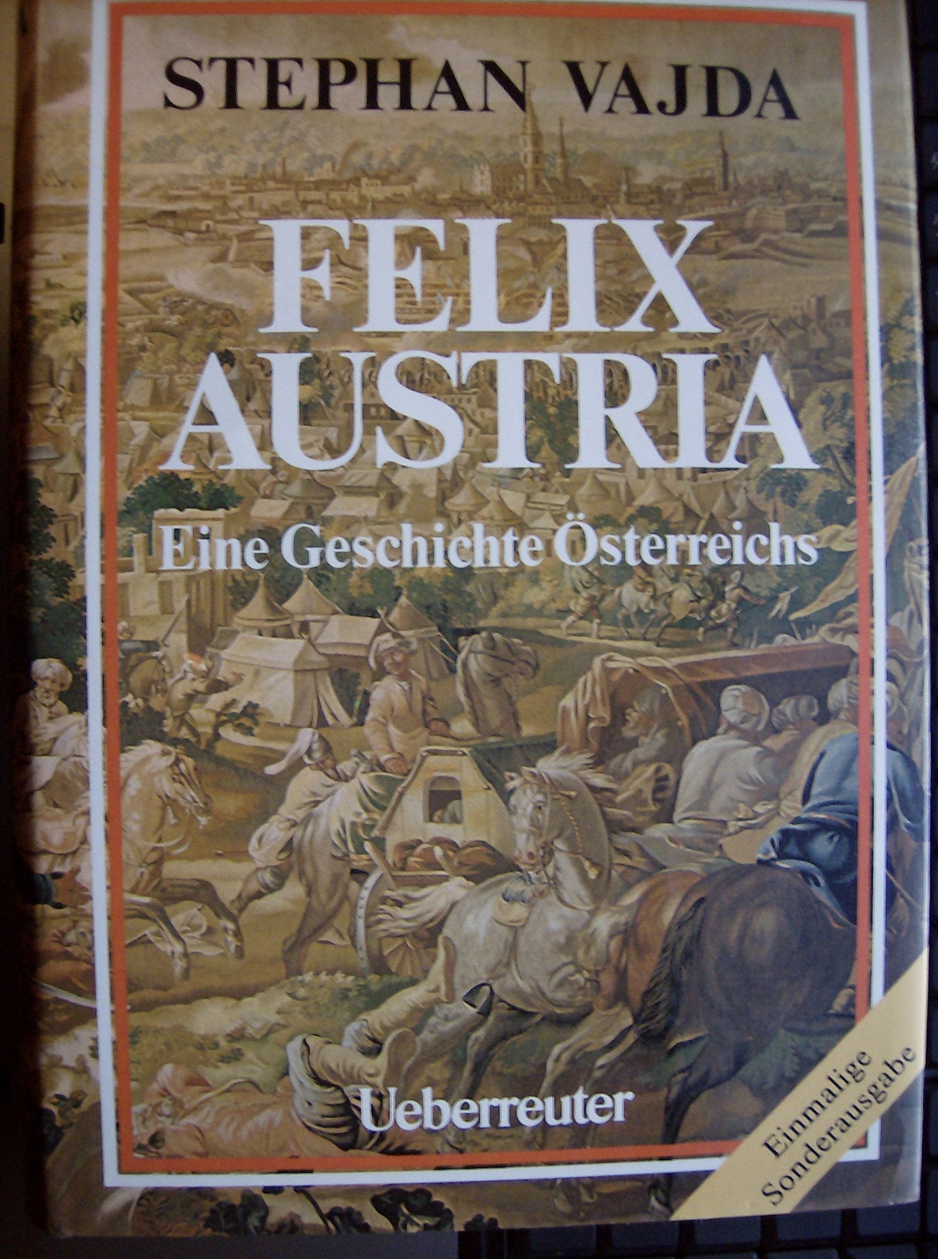 Felix Austria: Eine Geschichte Österreichs Books