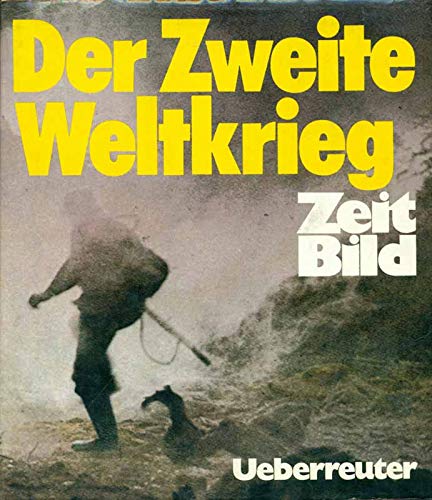Zeitbild / Der zweite Weltkrieg: Das historische Nachrichtenmagazin (Zeitbild: Das historische Nachrichtenmagazin) Politics & History