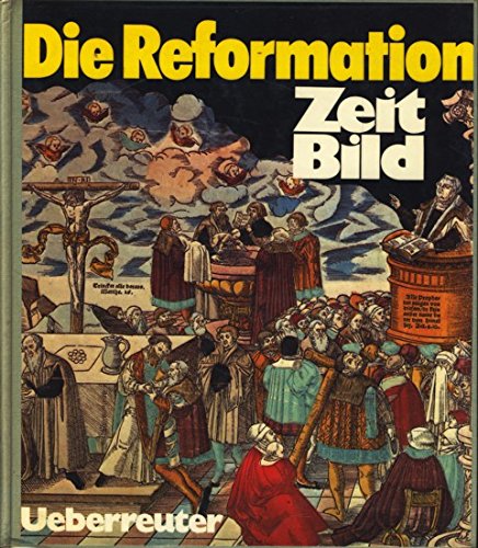 Zeitbild / Die Reformation: Das historische Nachrichtenmagazin (Zeitbild: Das historische Nachrichtenmagazin) Politics & History
