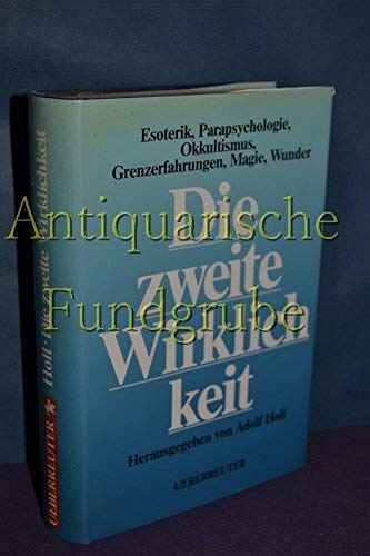 Die Zweite Wirklichkeit: Esoterik, Parapsychologie, Okkultismus, Grenzerfahrungen, Magie, Wunder Religion & Esotericism