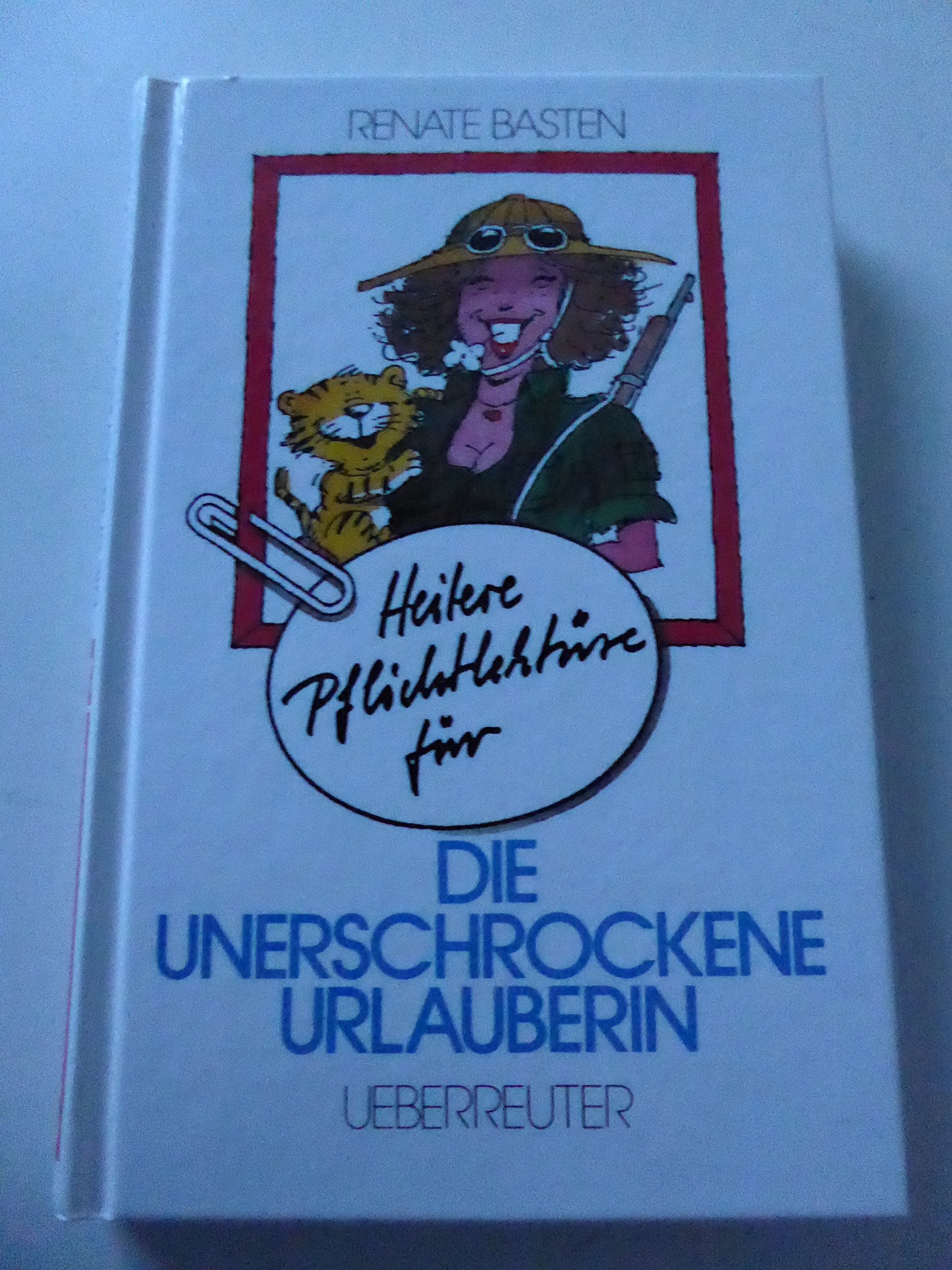 Heitere Pflichtlektüre für die unerschrockene Urlauberin Books