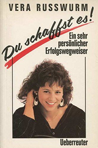 Du schaffst es!: Ein sehr persönlicher Erfolgswegweiser Social Sciences