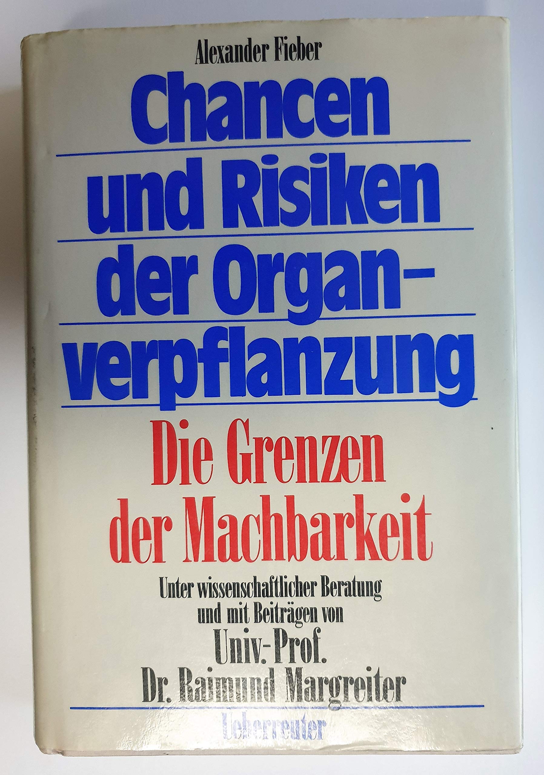 Chancen und Risiken der Organverpflanzung: Die Grenzen der Machbarkeit Books