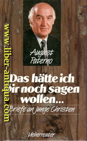 Das hätte ich Dir noch sagen wollen...: Briefe an junge Christen Essays & Short Stories