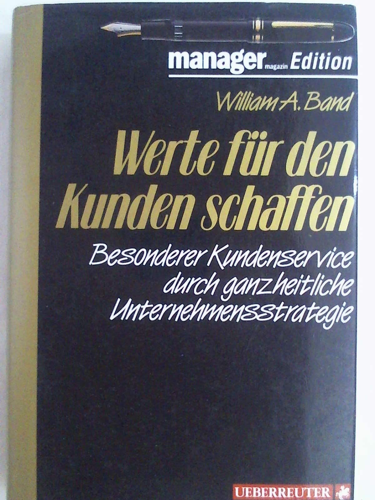 Werte für den Kunden schaffen: Besonderer Kundenservice durch ganzheitliche Unternehmensstrategie Business, Finance & Career