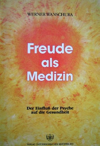 Freude als Medizin - Der Einfluß der Psyche auf die Gesundheit Books
