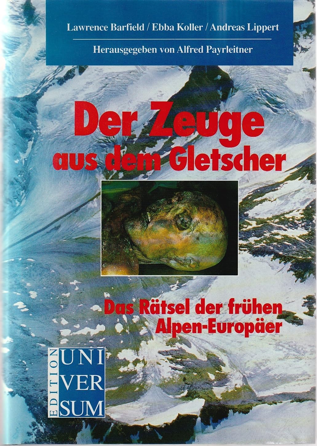 Der Zeuge aus dem Gletscher: Das Rätsel der frühen Alpen-Europäer Natural Sciences
