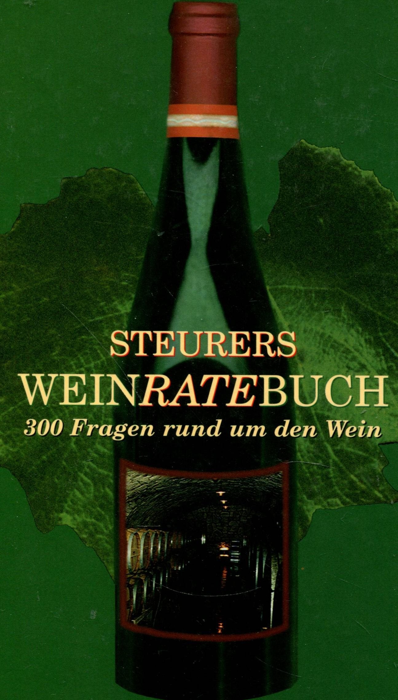 Steurer's Weinratebuch: Dreihundert Fragen rund um den Wein Garden & Plants