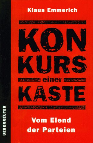 Konkurs einer Kaste: Vom Elend der Parteien Politics & History