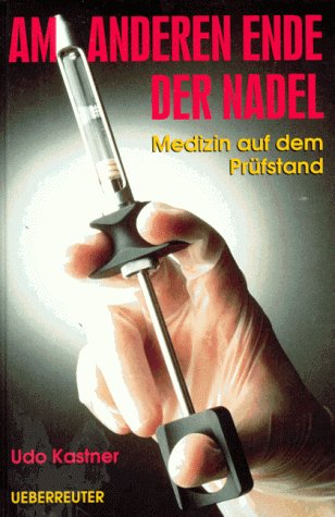 Am anderen Ende der Nadel: Medizin auf dem Prüfstand Medicine