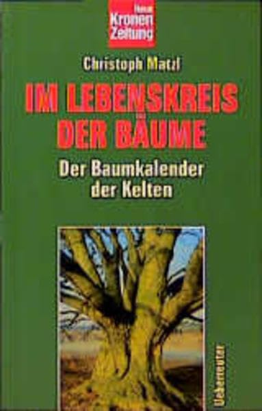 Im Lebenskreis der Bäume: Der Baumkalender der Kelten Garden & Plants