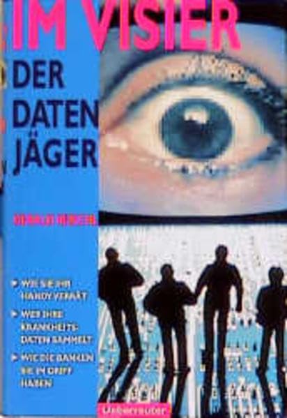Im Visier der Datenjäger. Wie Sie Ihr Handy verrät. Wer Ihre Krankheitsdaten sammelt. Wie die Banken Sie im Griff haben. Media & Communication