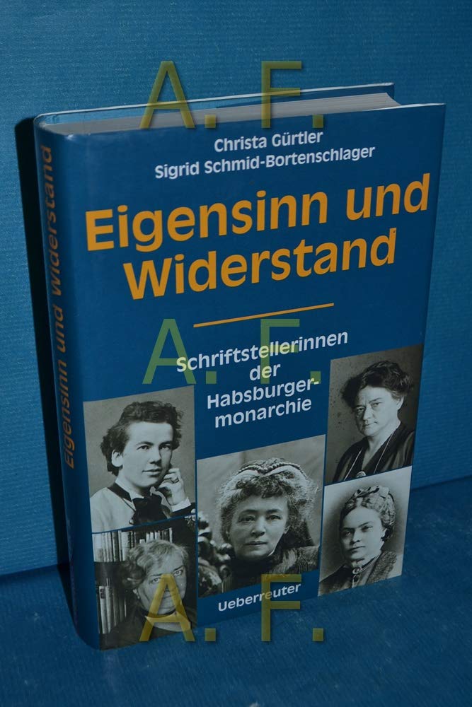Eigensinn und Widerstand: Schriftstellerinnen der Habsburgermonarchie Books