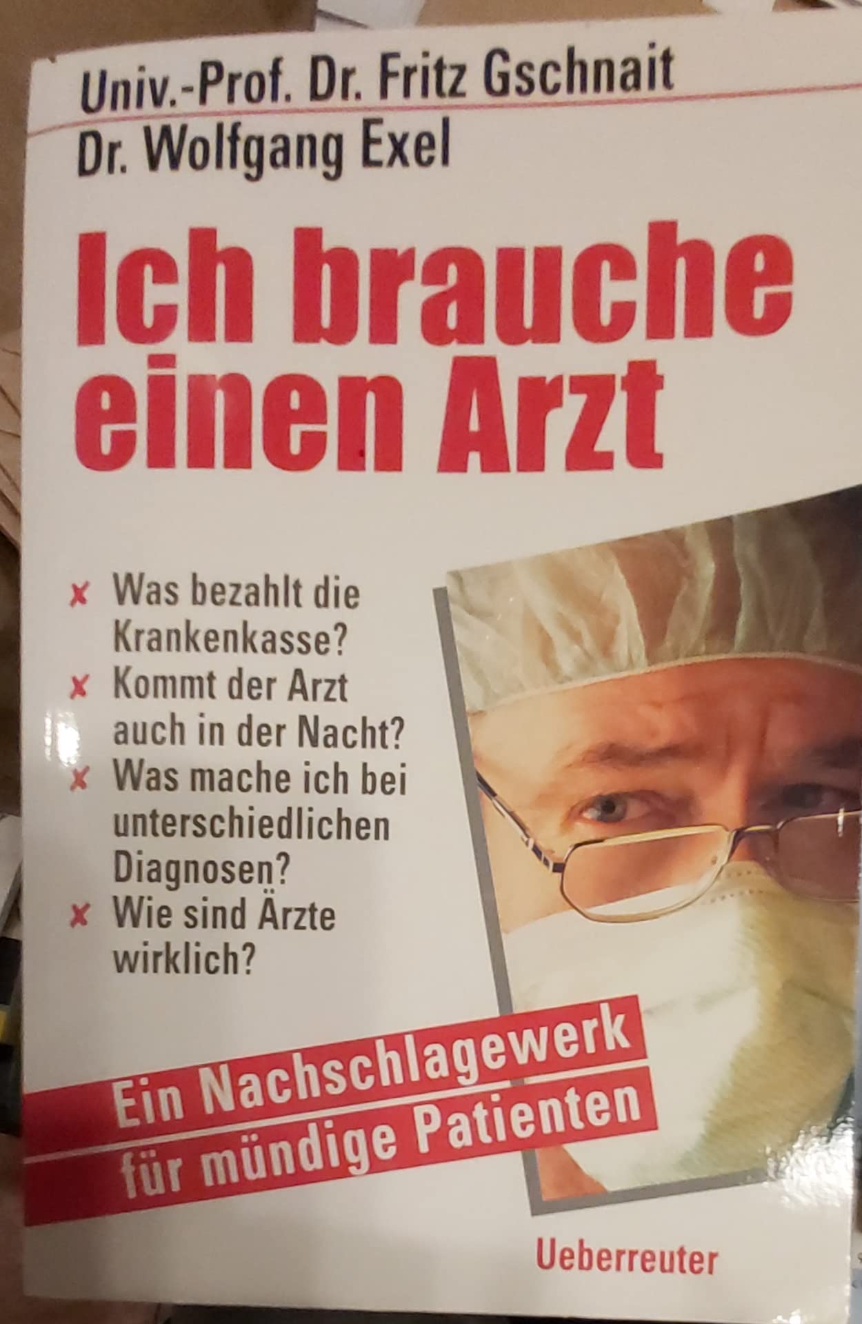 Ich brauche einen Arzt: Ein Nachschlagewerk für mündige Patienten Learning & Reference