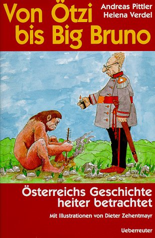 Von Ötzi bis Big Bruno: Österreichs Geschichte heiter betrachtet Politics & History