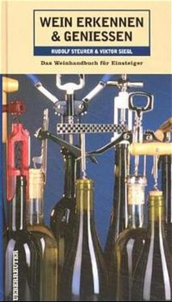 Wein erkennen und geniessen: Das Weinhandbuch für Einsteiger Cooking & Enjoying