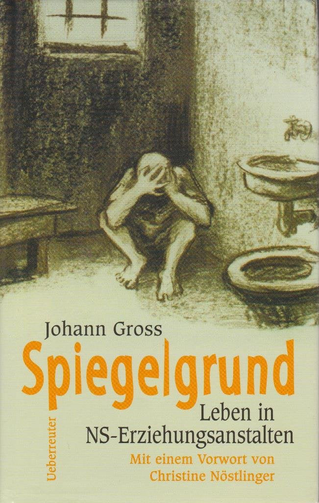 Spiegelgrund: Leben in NS-Erziehungsanstalten Memories