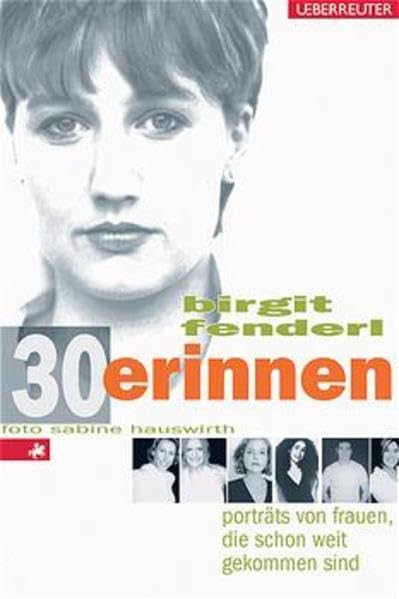 30erinnen: Porträts von Frauen, die schon weit gekommen sind Memories