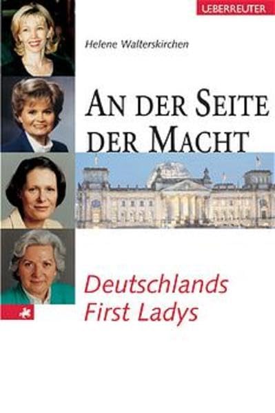 An der Seite der Macht: Deutschlands First Ladys Politics & Society