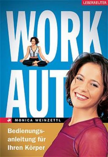 WorkAut. Bedienungsanleitung für Ihren Körper Health, Nutrition & Fitness