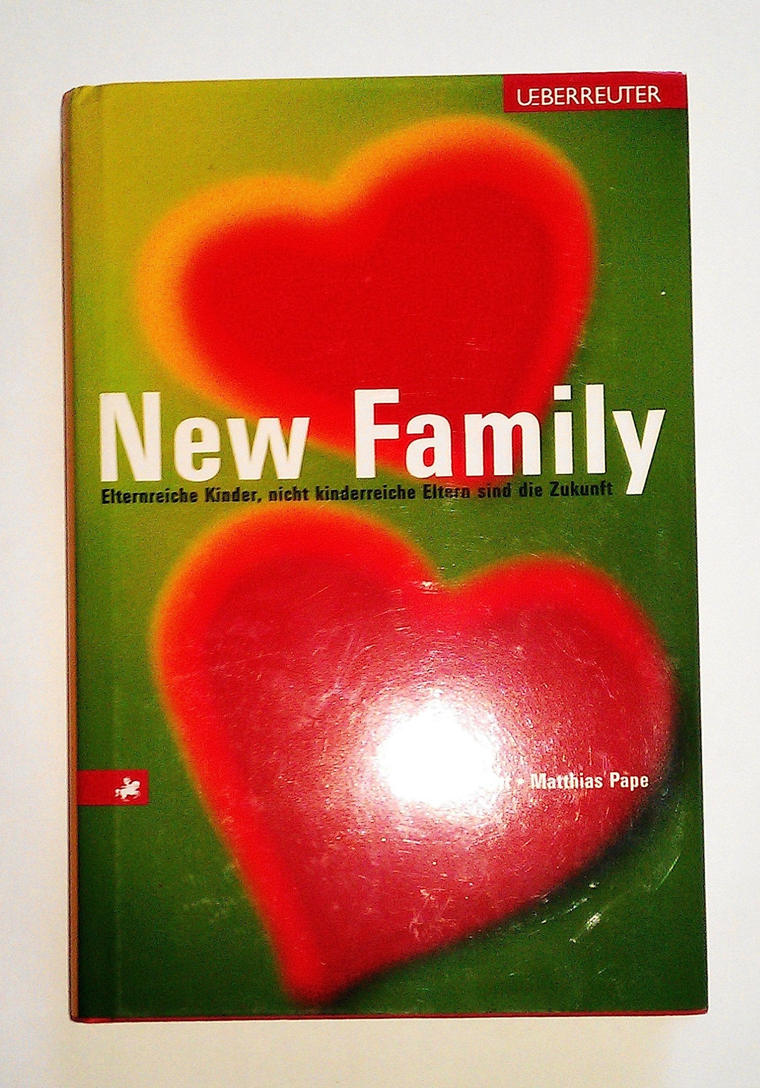 new family: Elternreiche Kinder, nicht kinderreiche Eltern sind die Zukunft Books