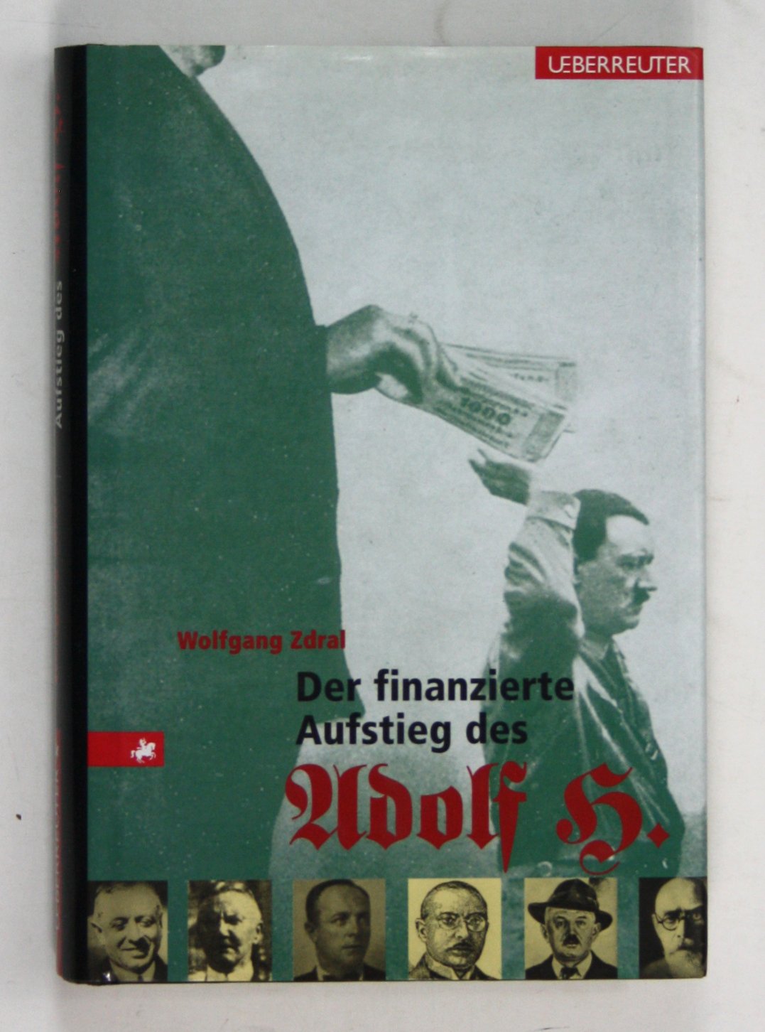Der finanzierte Aufstieg des Adolf H. Politics & Society