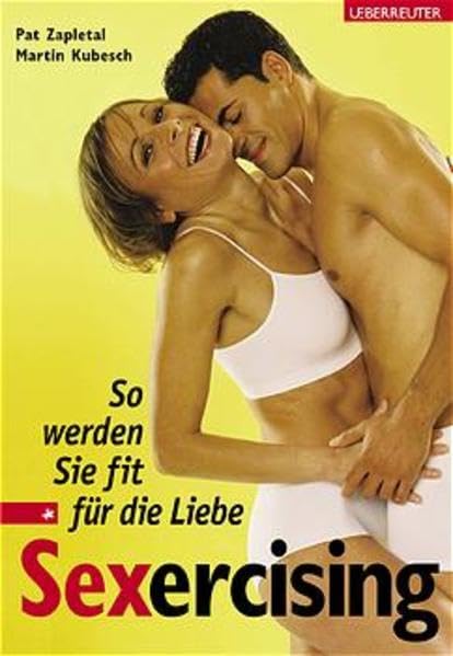 Sexercising: So werden Sie fit für die Liebe Leisure & Fun