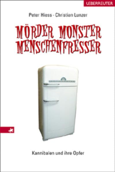 Mörder, Monster, Menschenfresser: Kannibalen und ihre Opfer Law