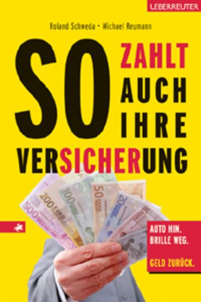 So zahlt auch Ihre Versicherung: Einzahlen muss sich auszahlen - Auto hin. Brille weg. Geld zurück Business, Finance & Career