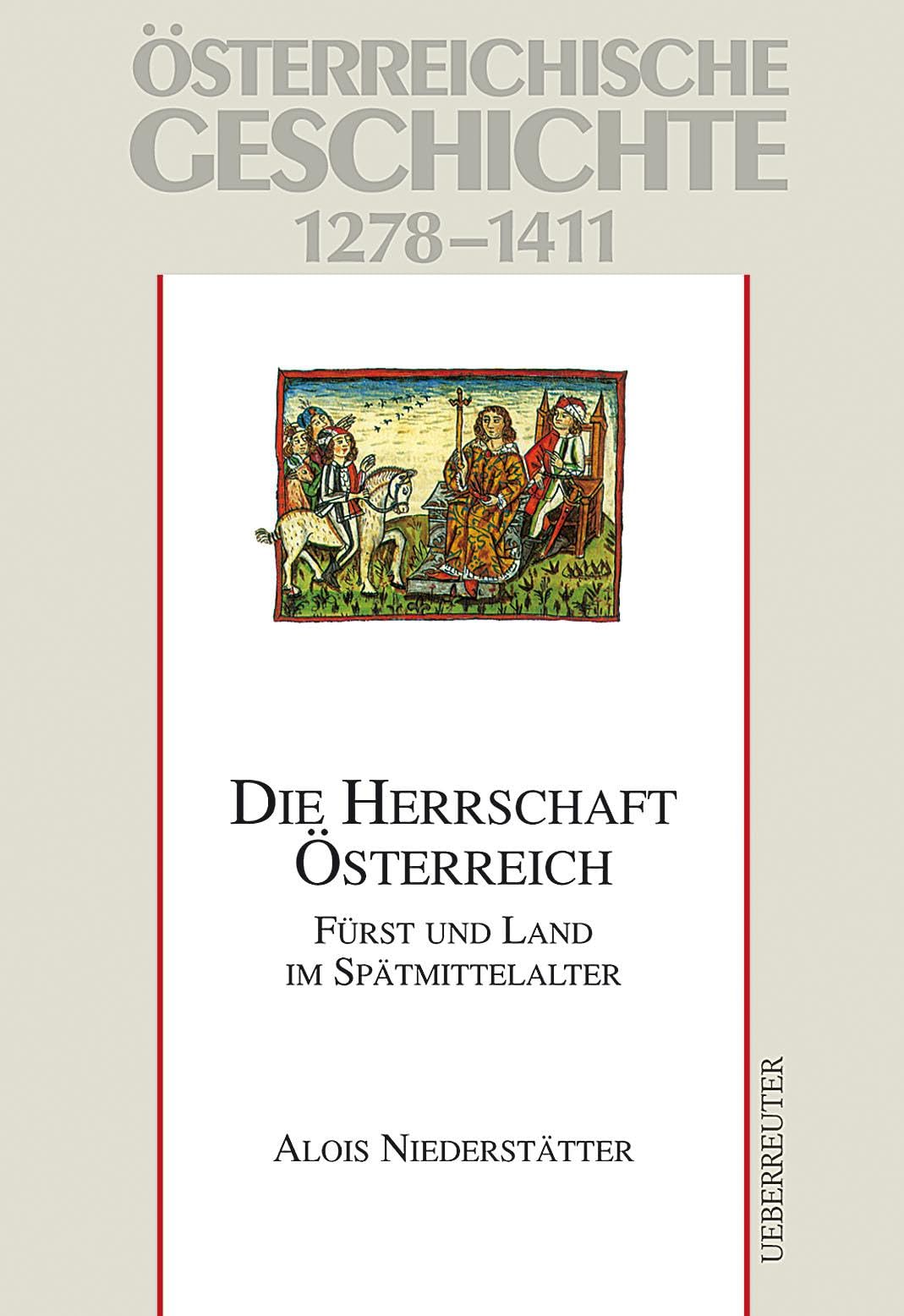 Österreichische Geschichte: Die Herrschaft Österreich 1278-1411 book