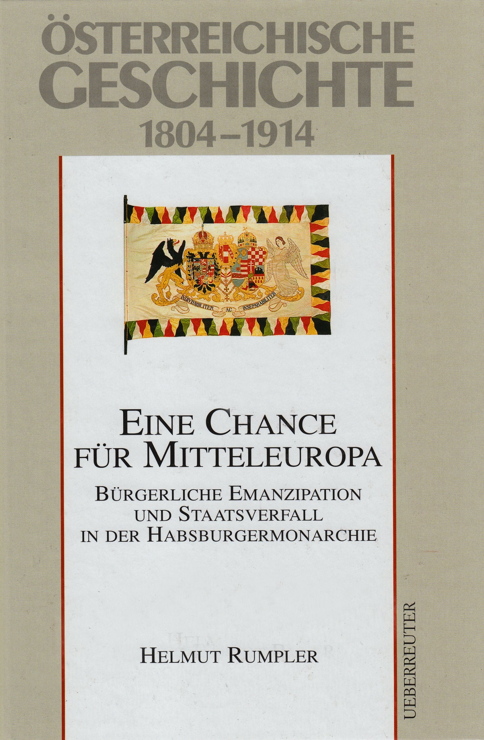 Österreichische Geschichte : Eine Chance für Mitteleuropa Politics & History